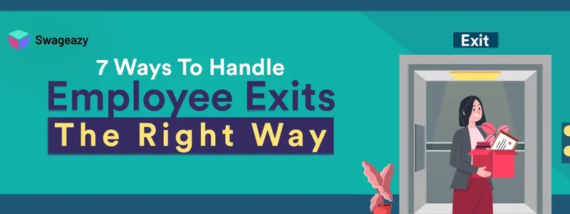 7 Ways To Handle Employee Exits The Right Way