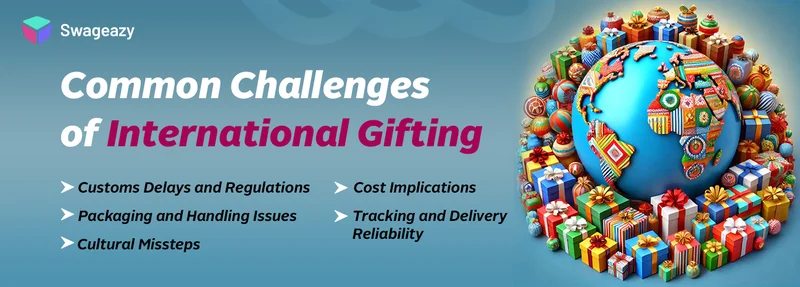 Common Challenges of International Gifting