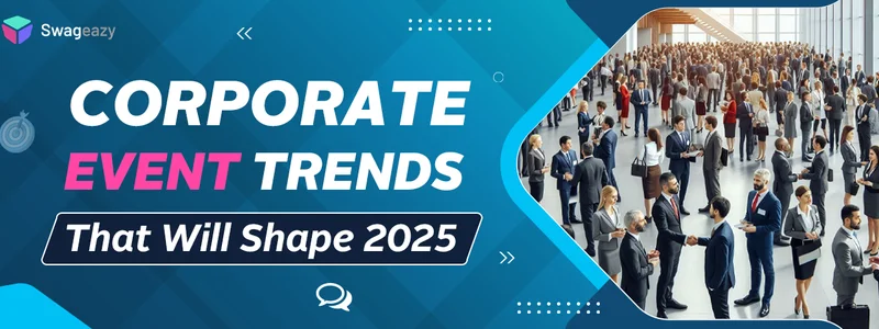 Corporate Event Trends That Will Shape 2025