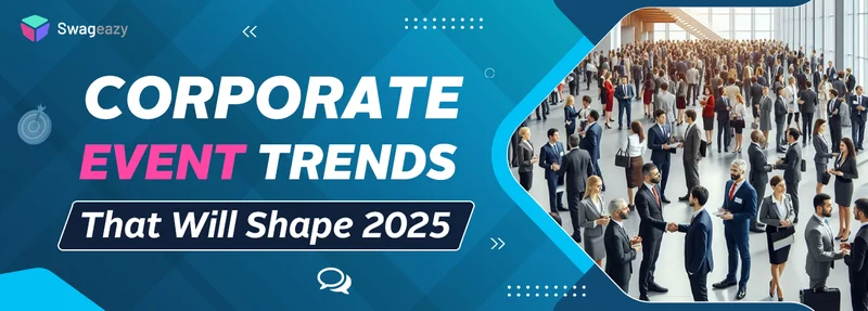 Corporate Event Trends That Will Shape 2025
