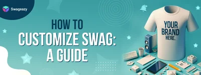  How to Customize Swag: A Guide