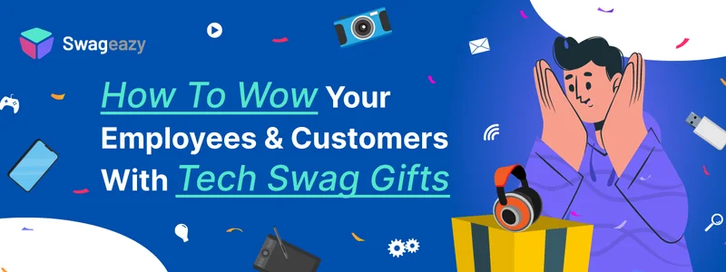 How-to-wow-your-employees-&-customers-with-tech-swag-gifts
