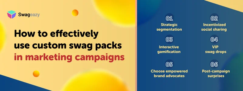 How to effectively use custom swag packs in marketing campaigns