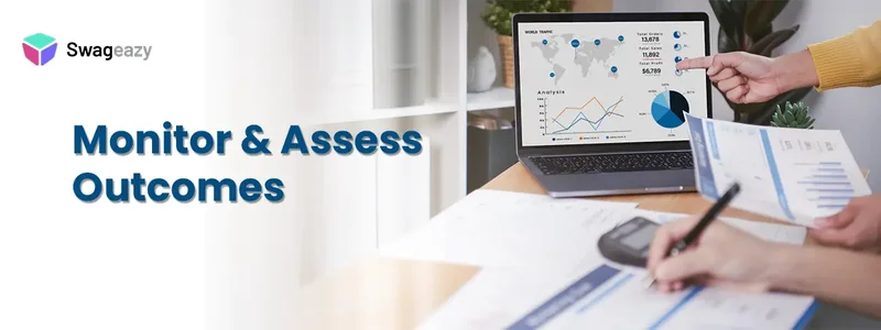 Monitor and assess outcomes