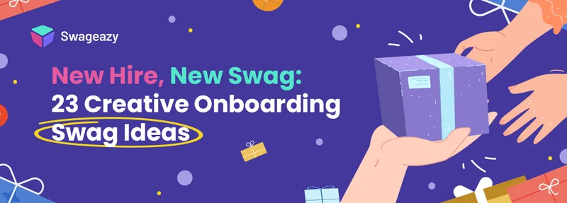 Creative Onboarding Swag Ideas for companies