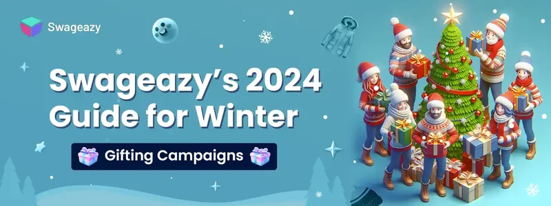 Swageazy’s 2024 Guide to Winter Gifting Campaigns