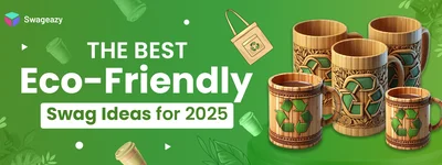 The Best Eco-Friendly Swag Ideas for 2025