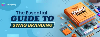  The Essential Guide to Swag Branding