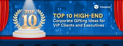 Top 10 High-End Corporate Gifting Ideas For VIP Clients And Executives