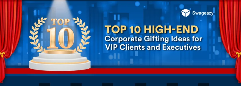 Corporate gift ideas for VIP clients