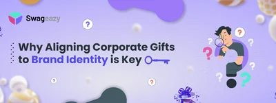Why Aligning Corporate Gifts to Brand Identity is Key