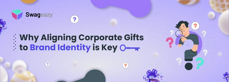 Why Aligning Corporate Gifts to Brand Identity is Key