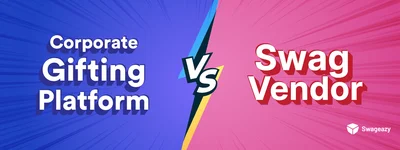  Corporate Gifting Platform vs Swag Vendor: Which Is The Better Choice?