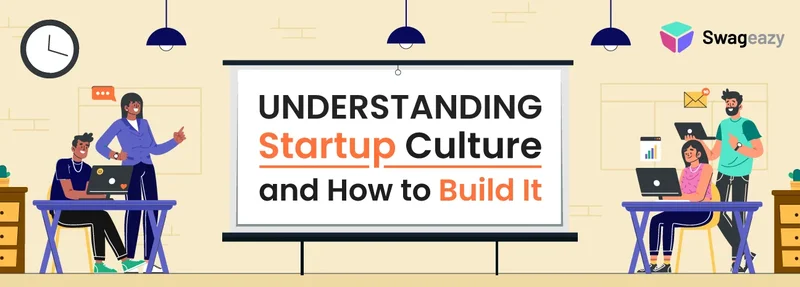 Understanding Startup Culture