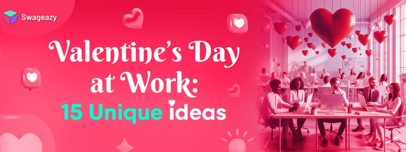 Valentine’s Day at Work: 15 Unique Ideas
