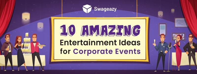 Entertain Ideas for Corporate Events