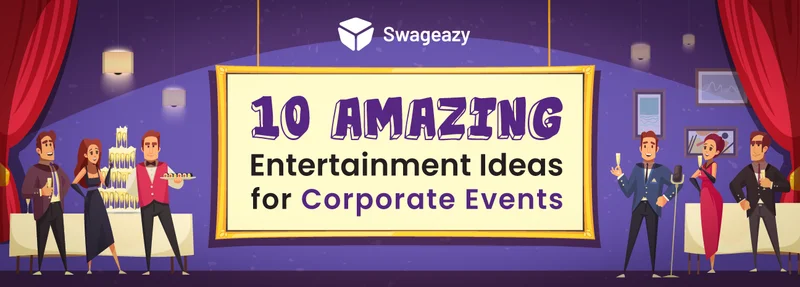 Entertain Ideas for Corporate Events