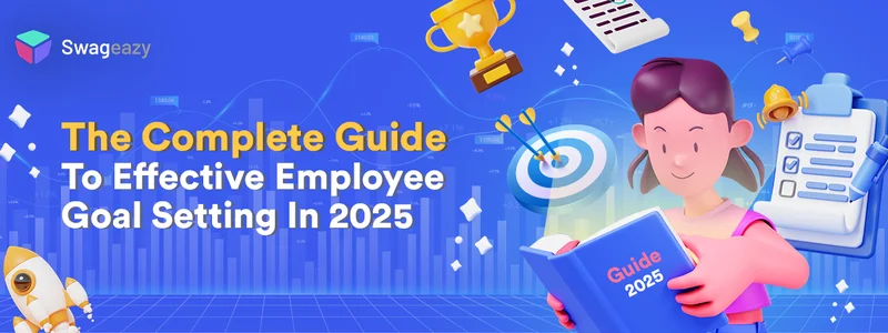 The Complete Guide To Effective Employee Goal Setting In 2025