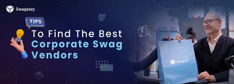 Tips to Find the Best Corporate Swag Vendors